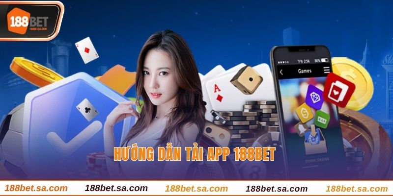 Hướng dẫn tải app 188BET 