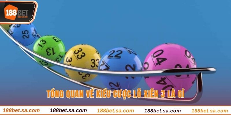 Tổng quan về kiểu cược lô xiên 3 là gì